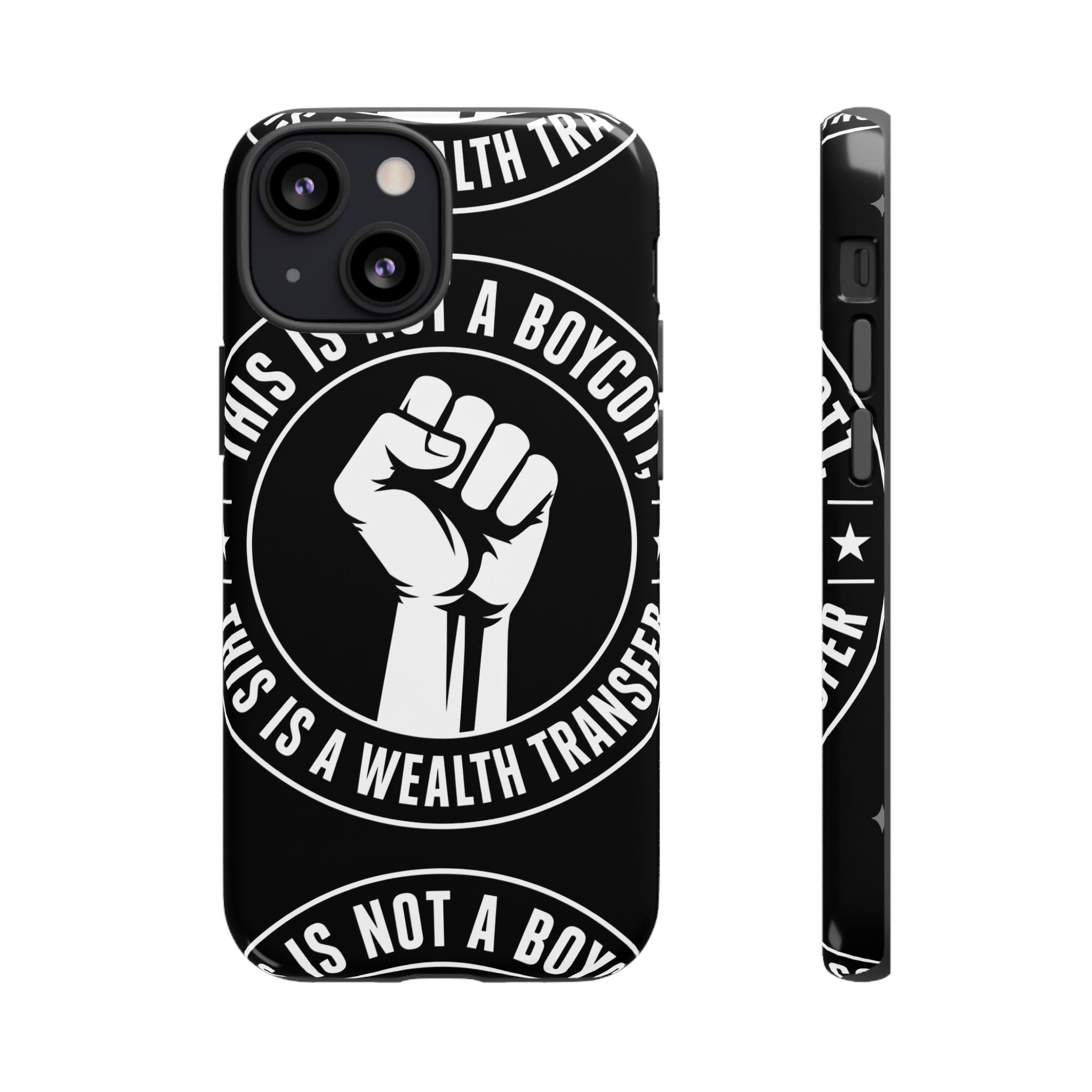 Tough Cases Phone Case — "This Is Not a Boycott, This Is a Wealth Transfer"