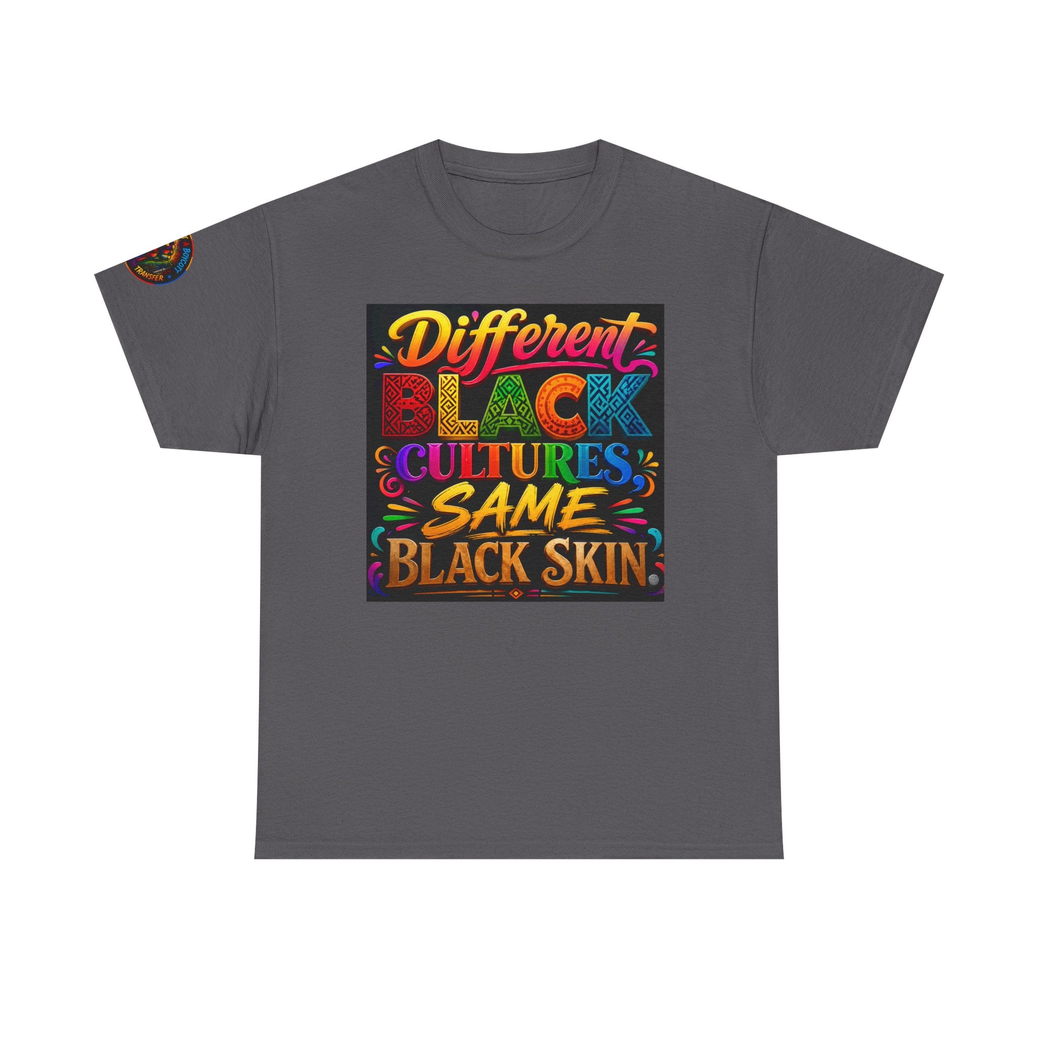 T-Shirt — Different Black Cultures, Same Black Skin Graphic Tee (Black History & Unity)