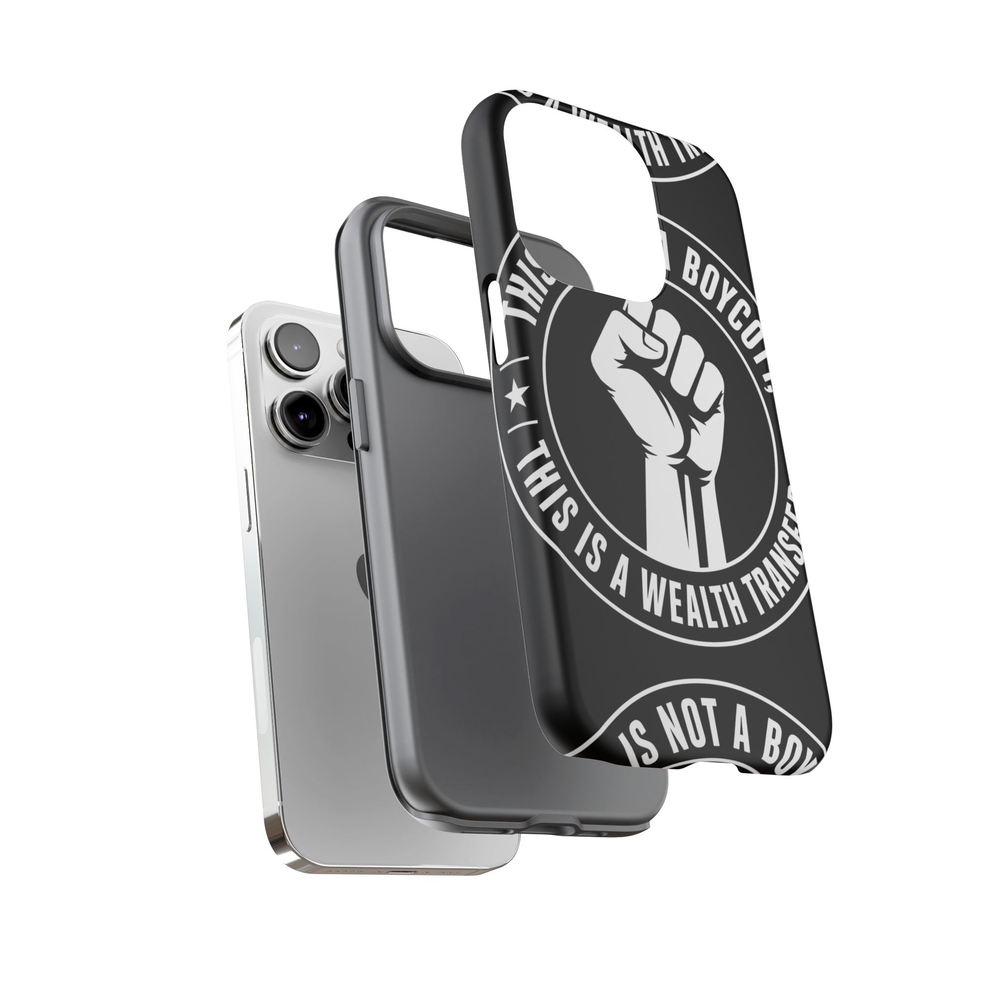 Tough Cases Phone Case — "This Is Not a Boycott, This Is a Wealth Transfer"