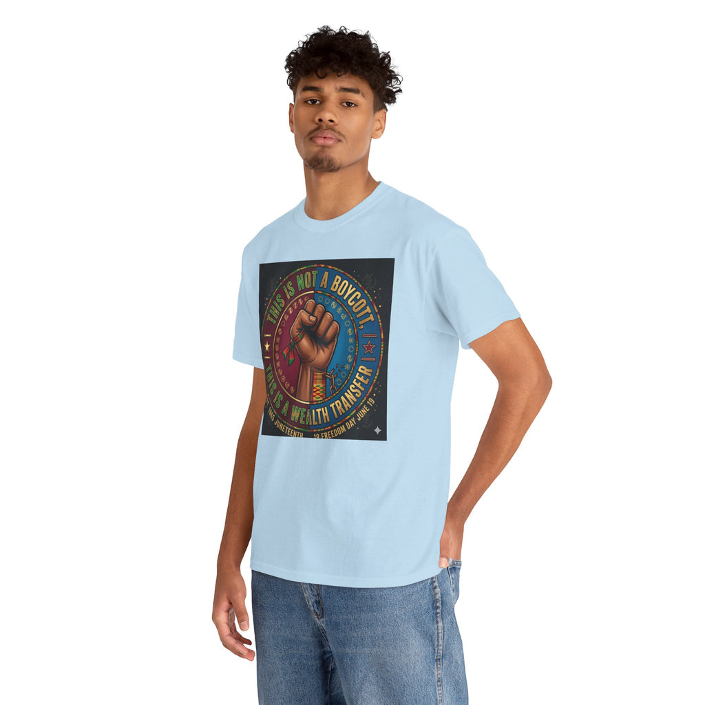 Political Activist Tee — "This Is Not a Boycott, This Is a Wealth Transfer" Fist Graphic Shirt