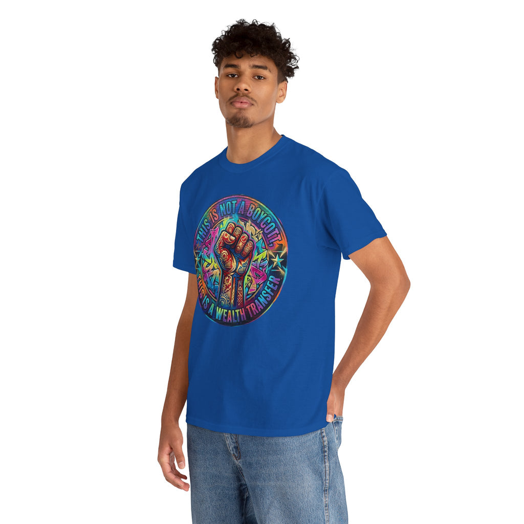 Fist of Strength Graphic Tee — “This Is Not A Boycott, This Is A Wealth Transfer”