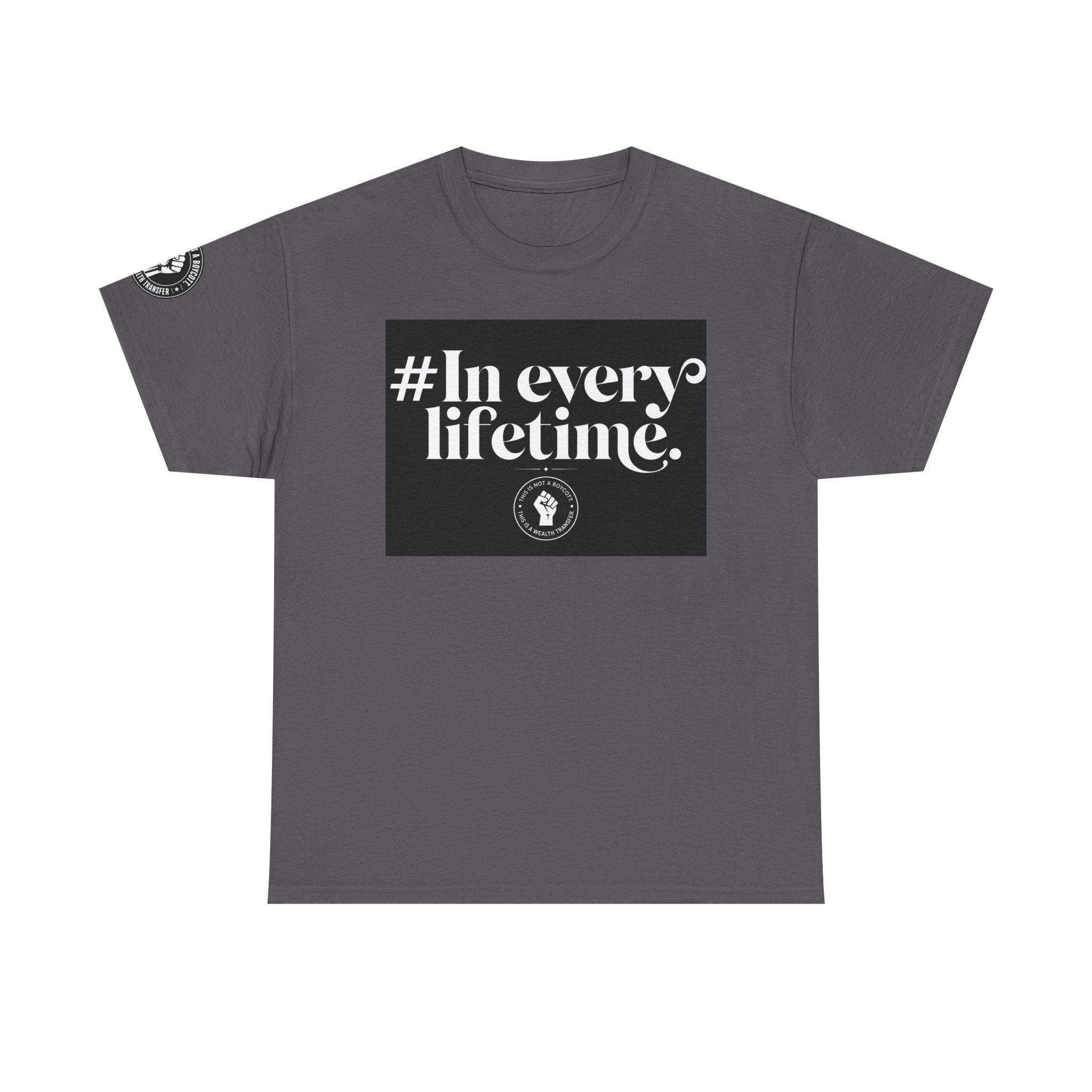 In Every Lifetime Tee — Social Justice Fist Graphic T-Shirt