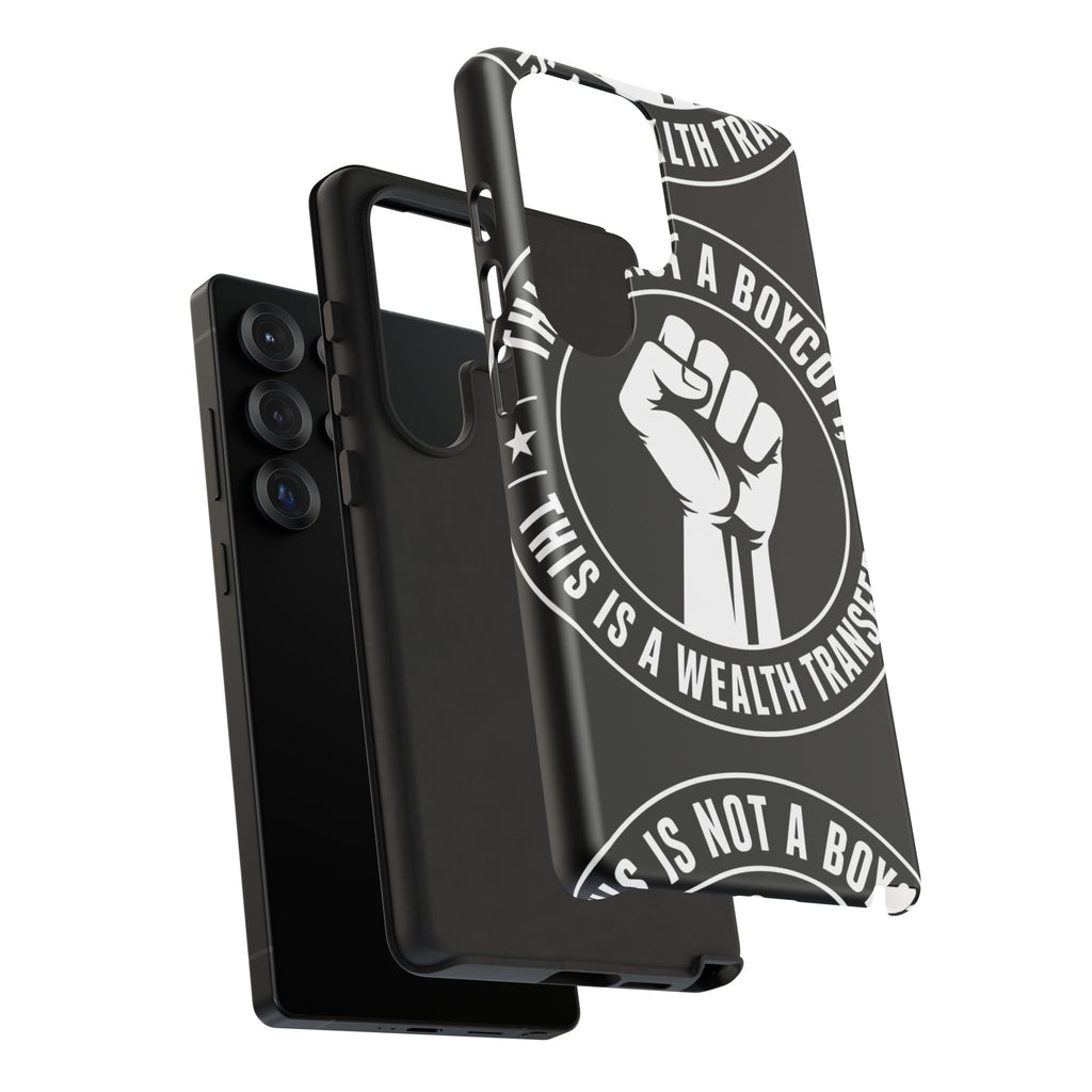 Tough Cases Phone Case — "This Is Not a Boycott, This Is a Wealth Transfer"