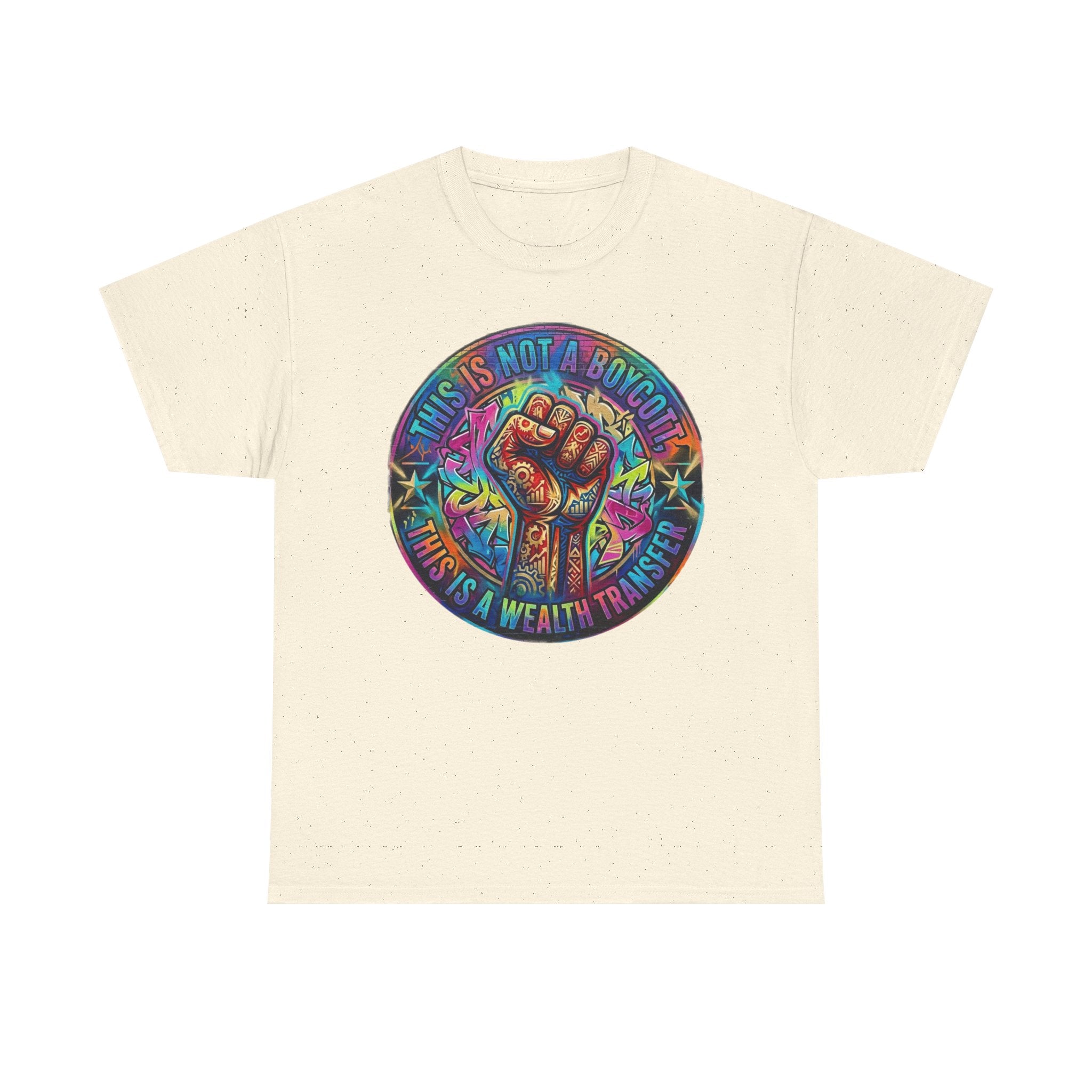 Fist of Strength Graphic Tee — “This Is Not A Boycott, This Is A Wealth Transfer”