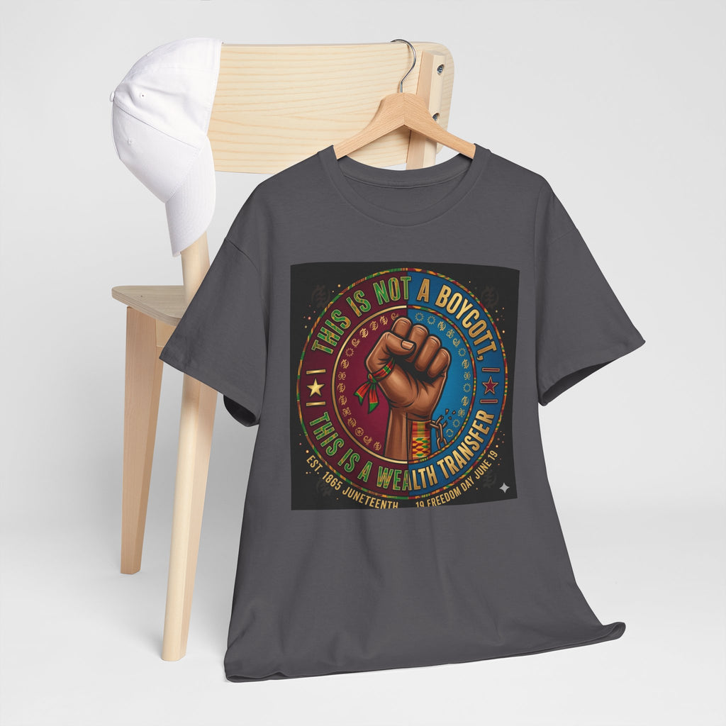Political Activist Tee — "This Is Not a Boycott, This Is a Wealth Transfer" Fist Graphic Shirt