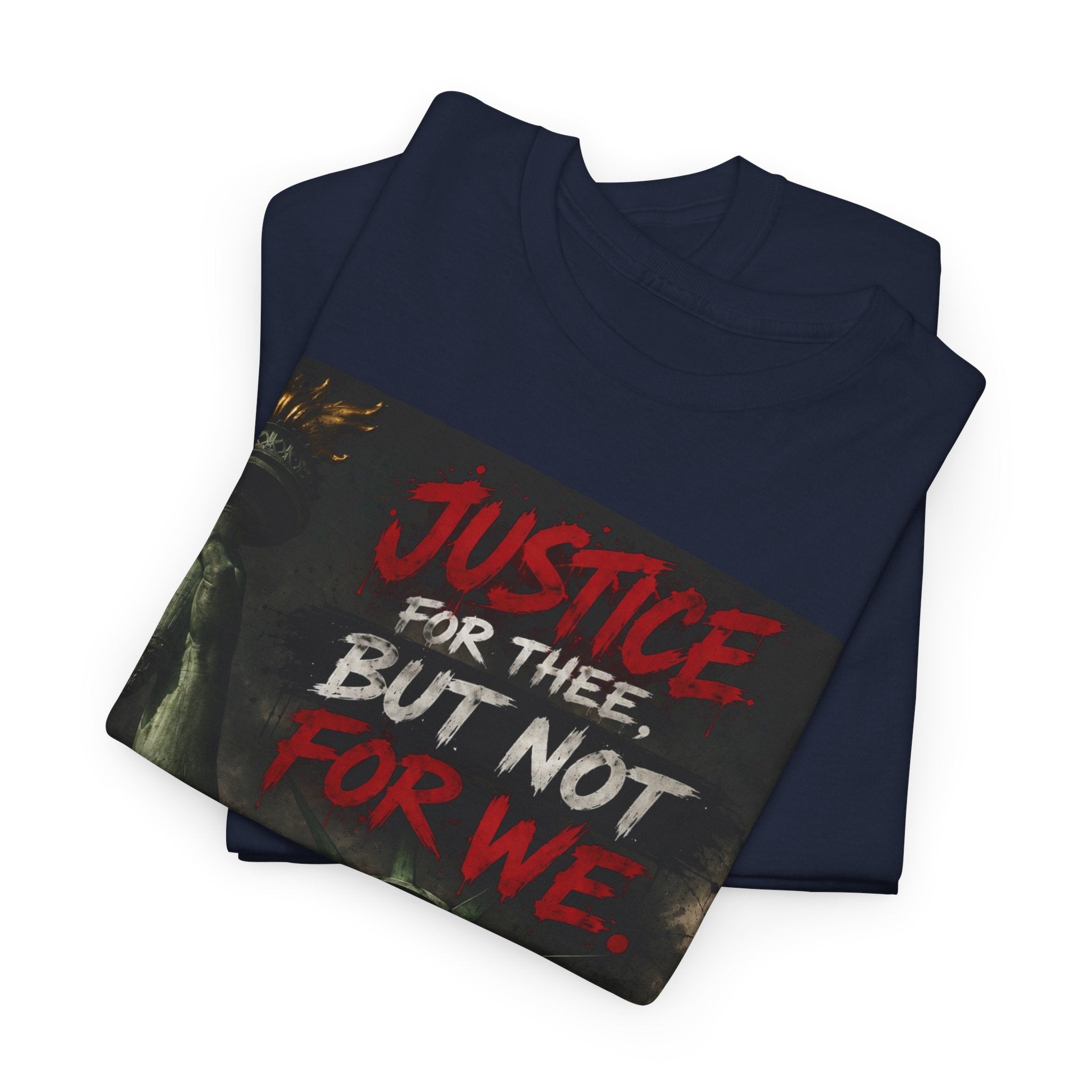 Protest Justice T-Shirt — “Justice For Thee, But Not For We” Graphic Tee