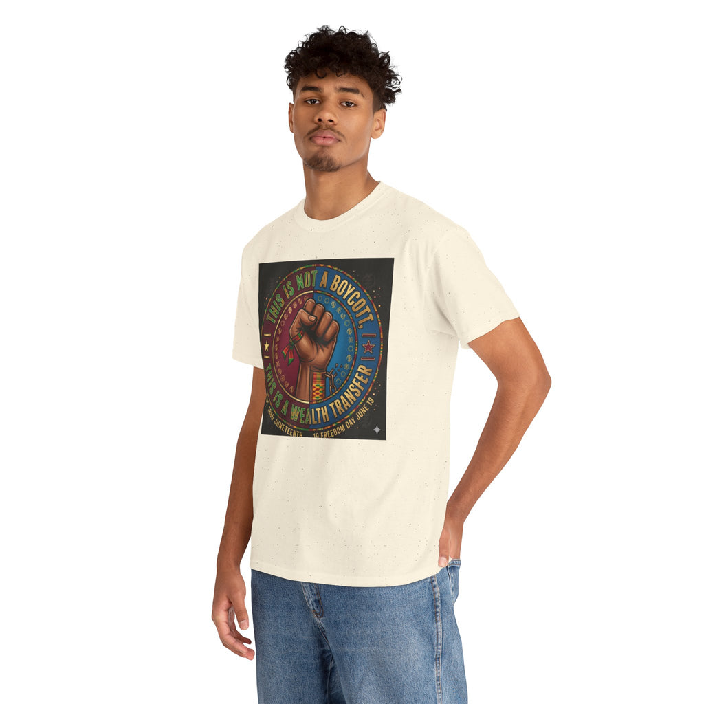 Political Activist Tee — "This Is Not a Boycott, This Is a Wealth Transfer" Fist Graphic Shirt