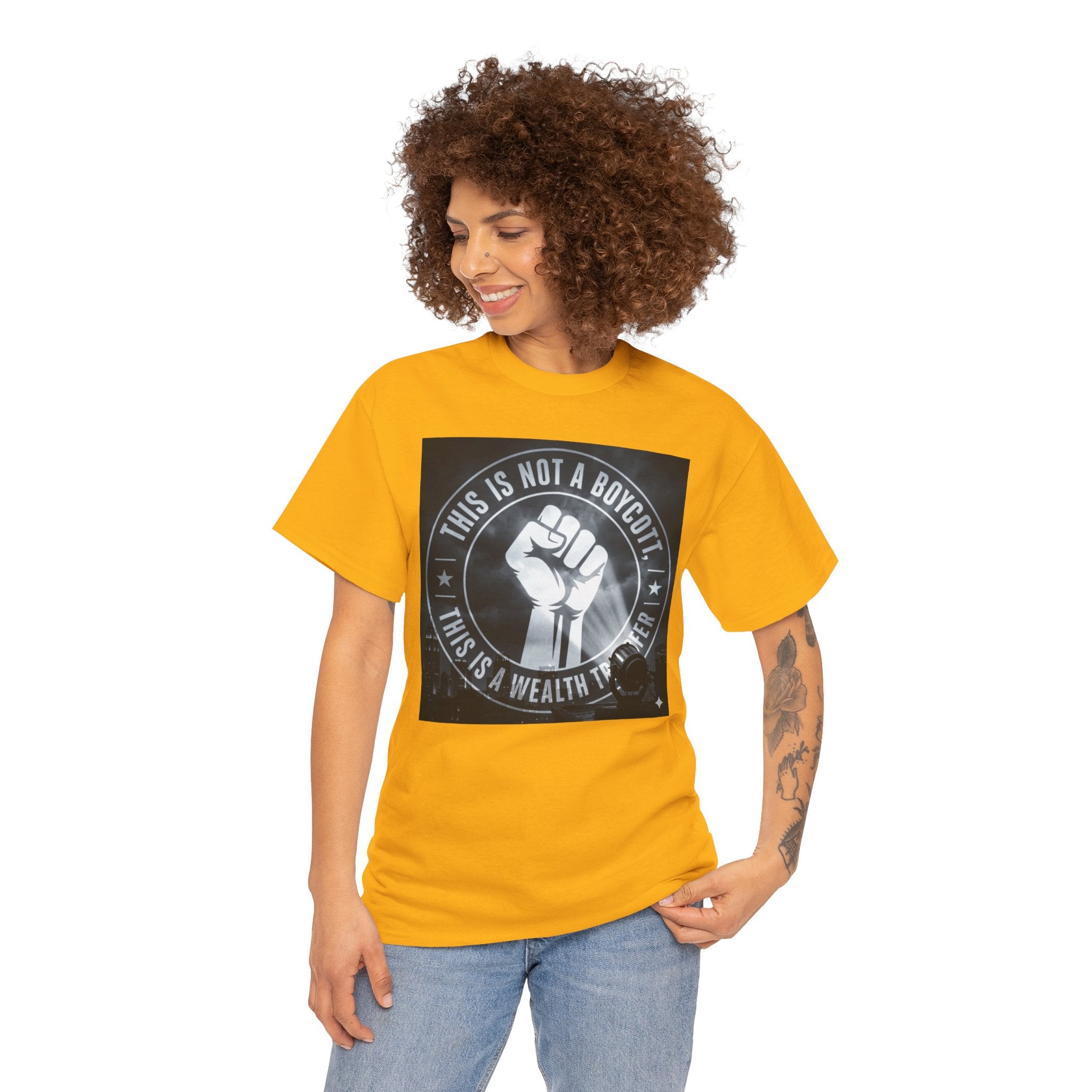 Pro-Union Fist T-Shirt — "This Is Not a Boycott, This Is a Wealth Transfer"