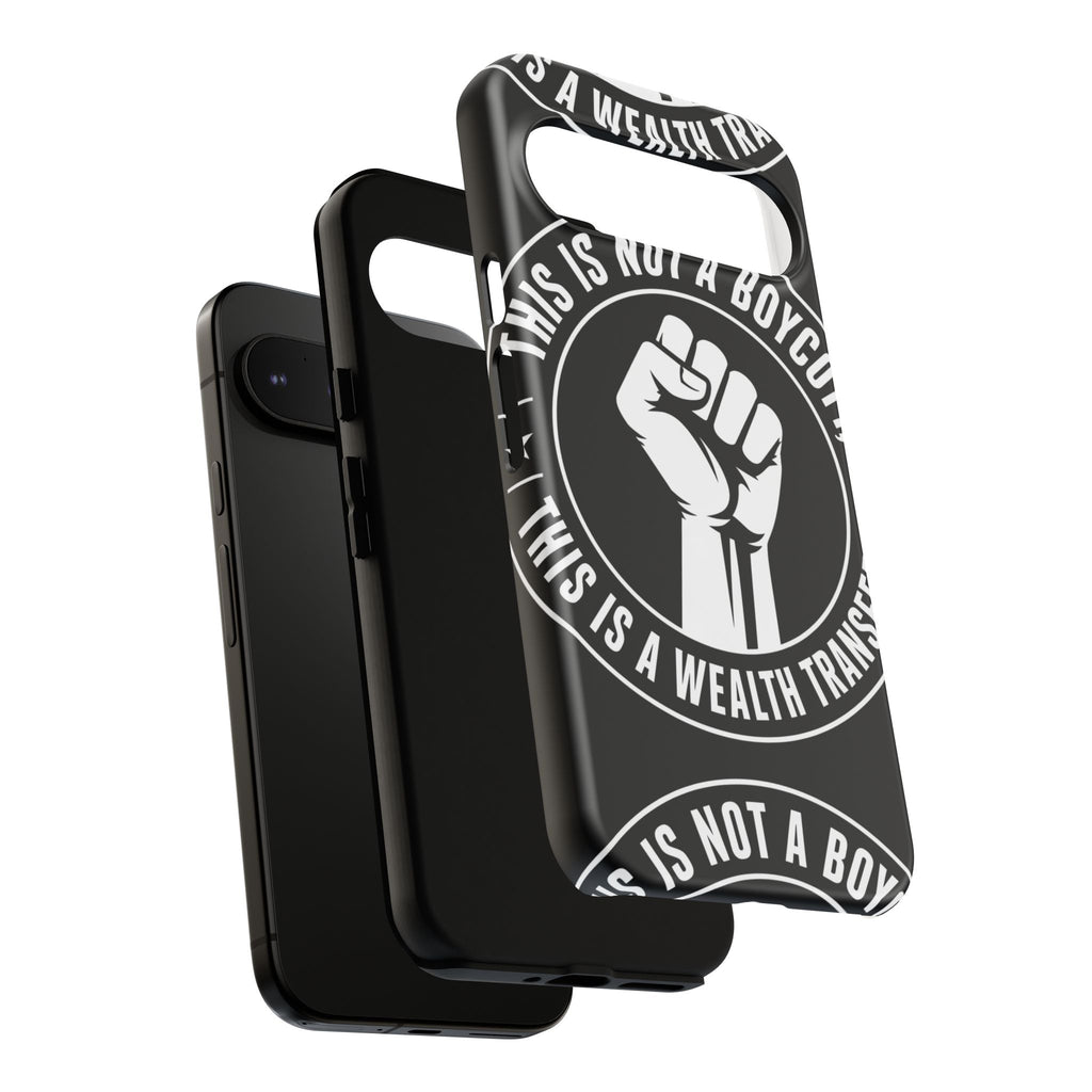 Tough Cases Phone Case — "This Is Not a Boycott, This Is a Wealth Transfer"