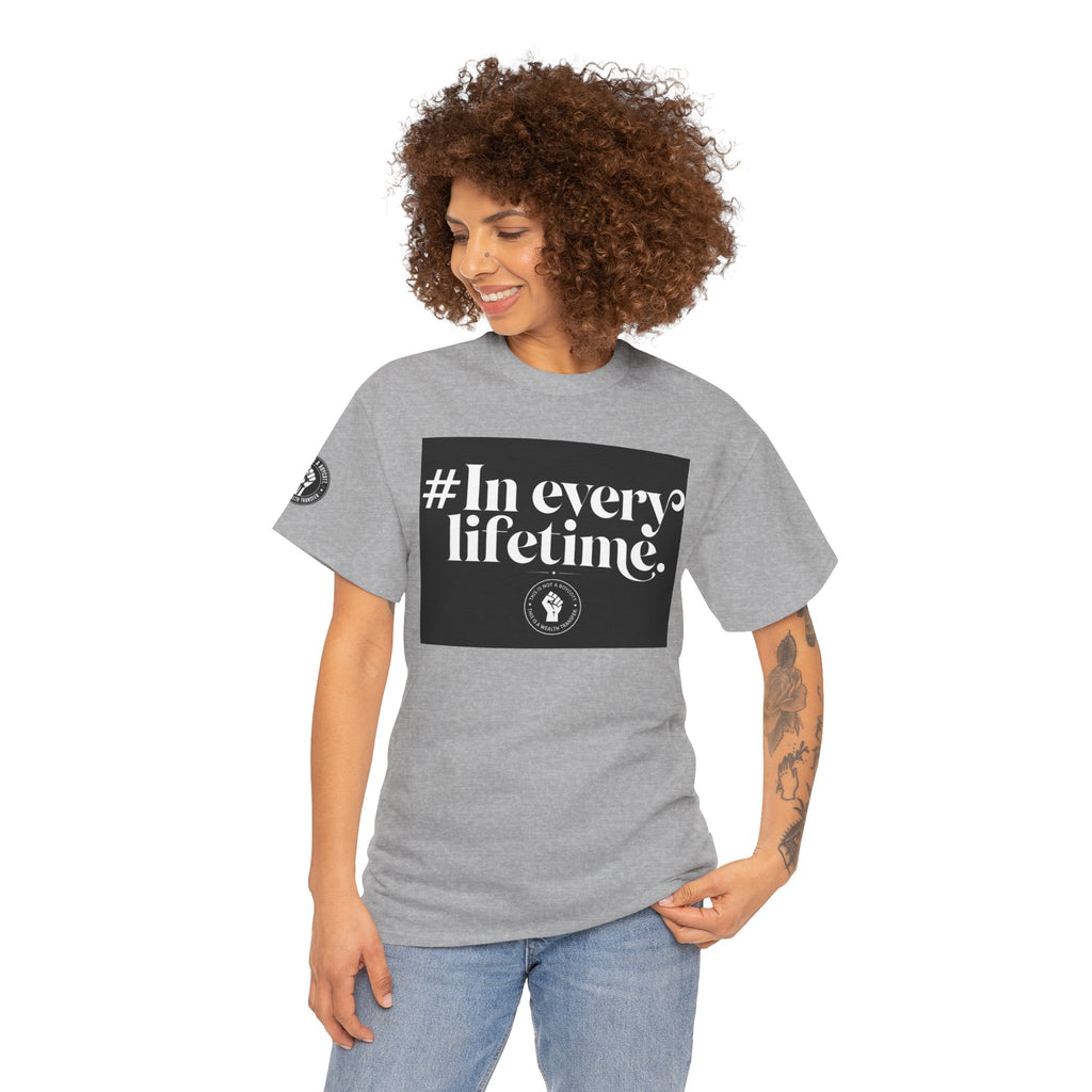 In Every Lifetime Tee — Social Justice Fist Graphic T-Shirt