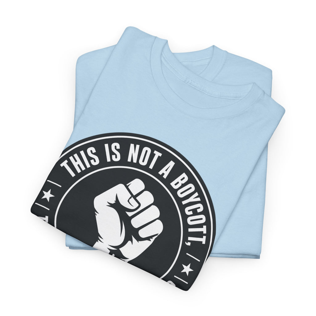 Political Protest Tee — “This Is Not a Boycott, This Is a Wealth Transfer” Shirt (Back: #InEveryLifetime)
