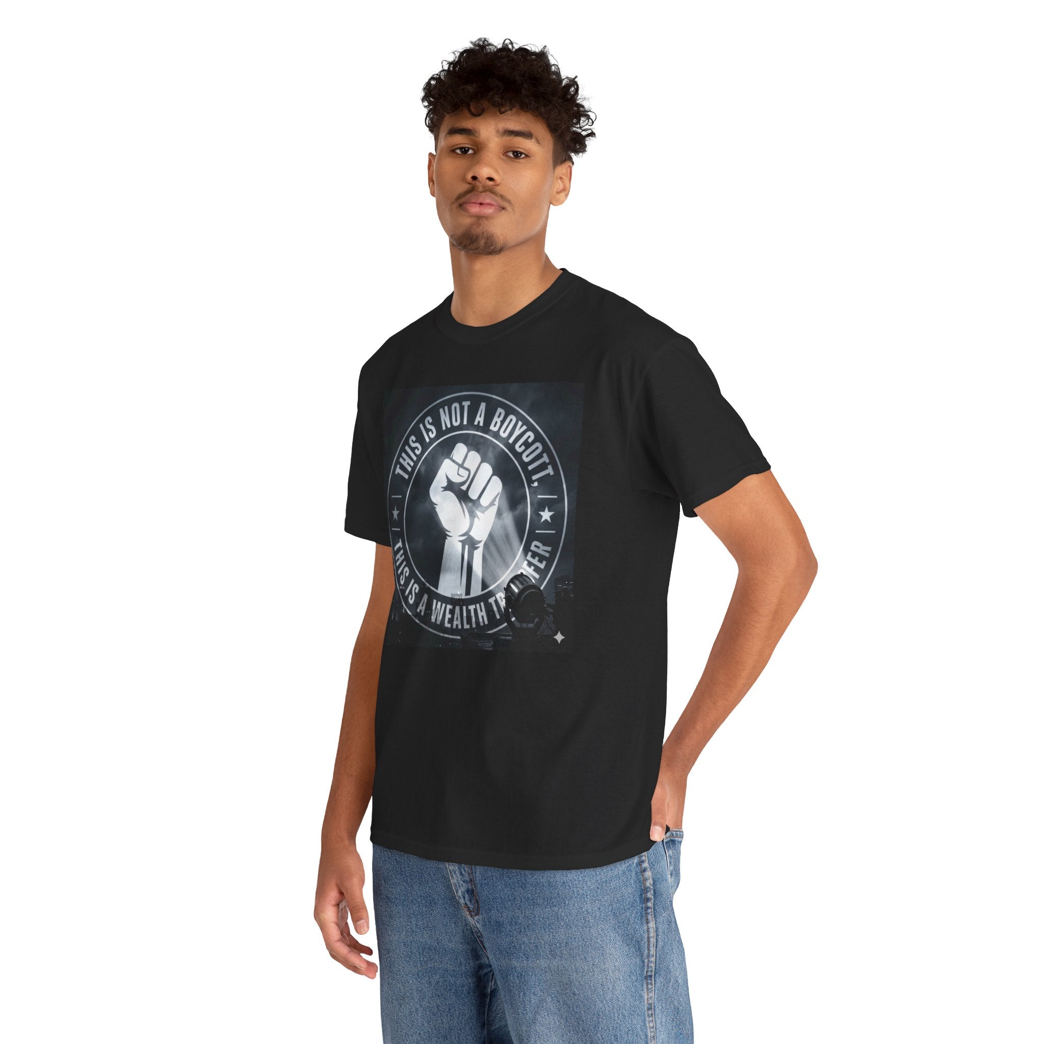 Pro-Union Fist T-Shirt — "This Is Not a Boycott, This Is a Wealth Transfer"