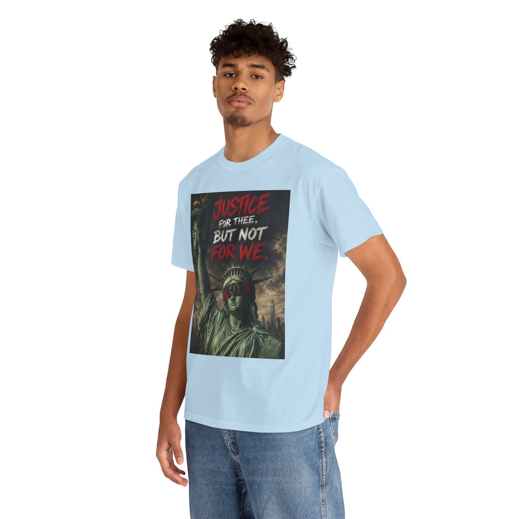 Protest Justice T-Shirt — “Justice For Thee, But Not For We” Graphic Tee
