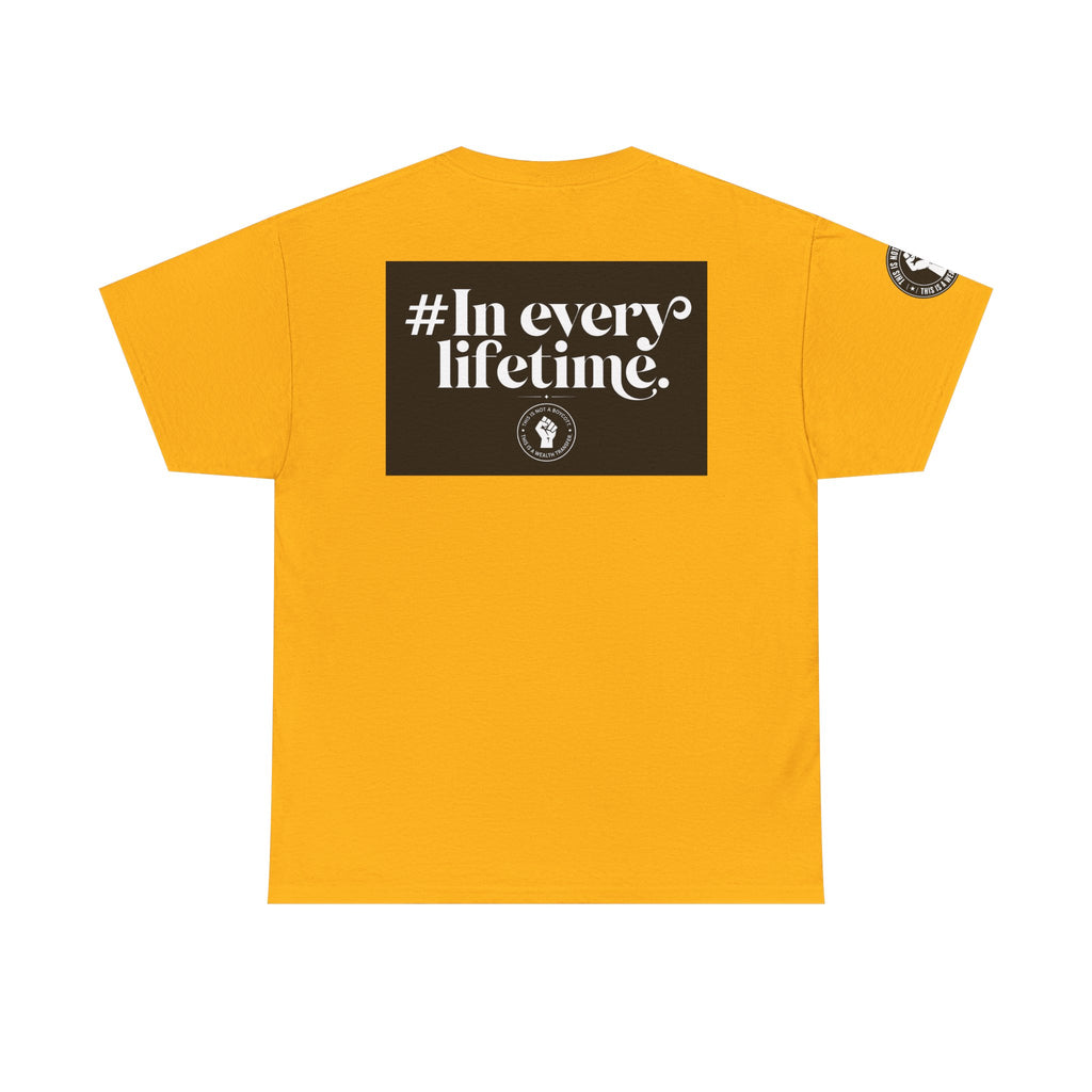 Political Protest Tee — “This Is Not a Boycott, This Is a Wealth Transfer” Shirt (Back: #InEveryLifetime)