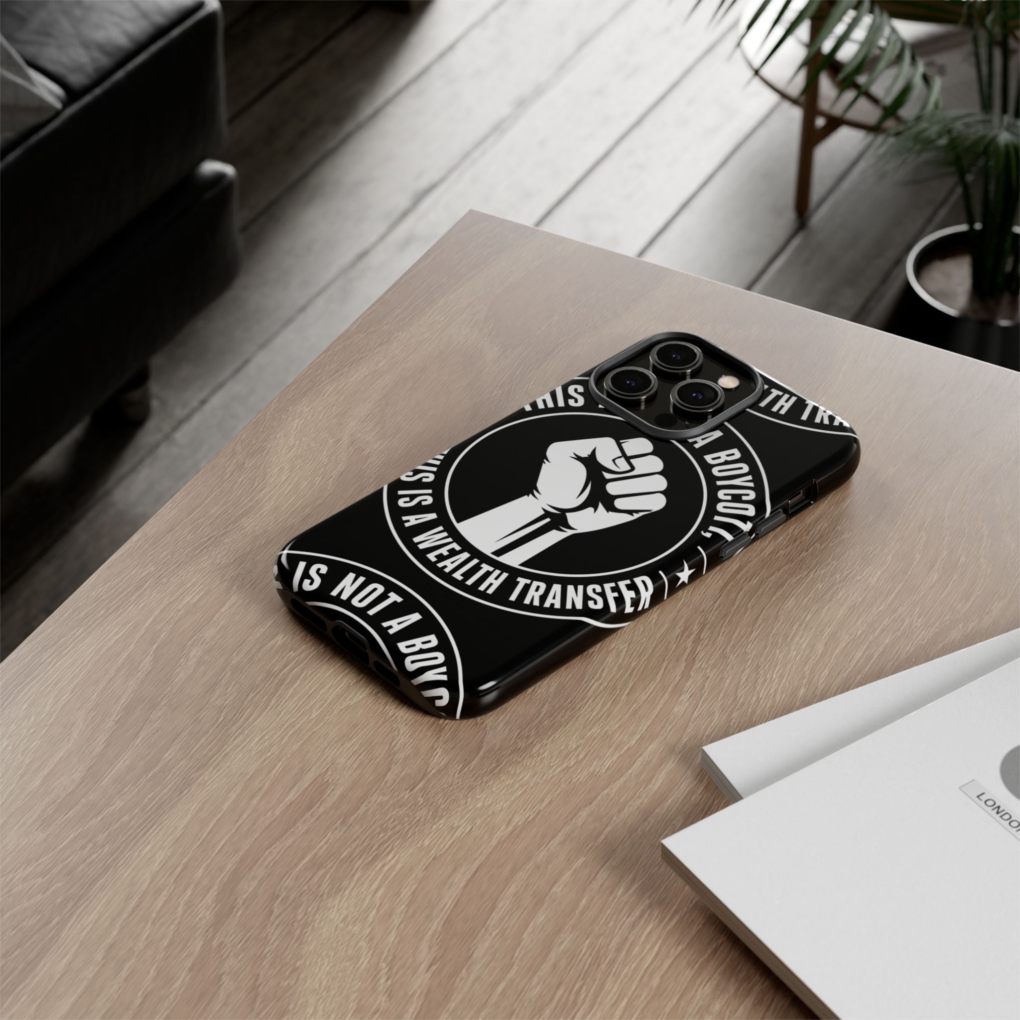 Tough Cases Phone Case — "This Is Not a Boycott, This Is a Wealth Transfer"