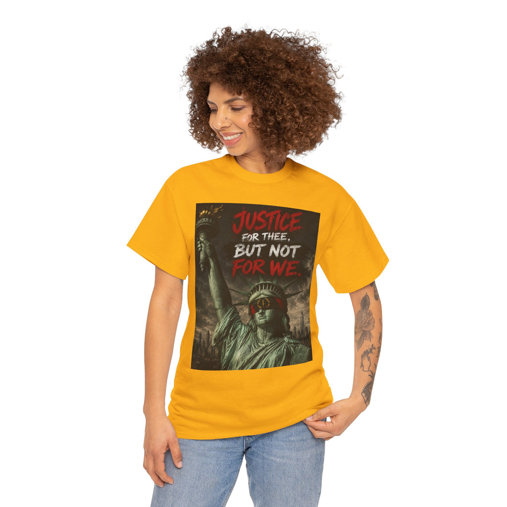 Protest Justice T-Shirt — “Justice For Thee, But Not For We” Graphic Tee