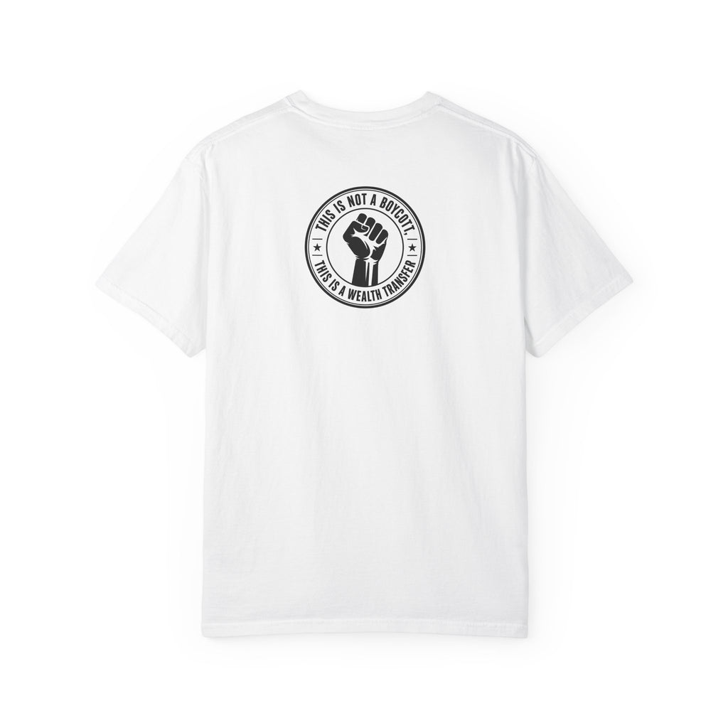 Copy of Protest Fist T-Shirt — "This Is Not A Boycott, This Is A Wealth Transfer"