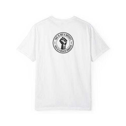 Copy of Protest Fist T-Shirt — "This Is Not A Boycott, This Is A Wealth Transfer"