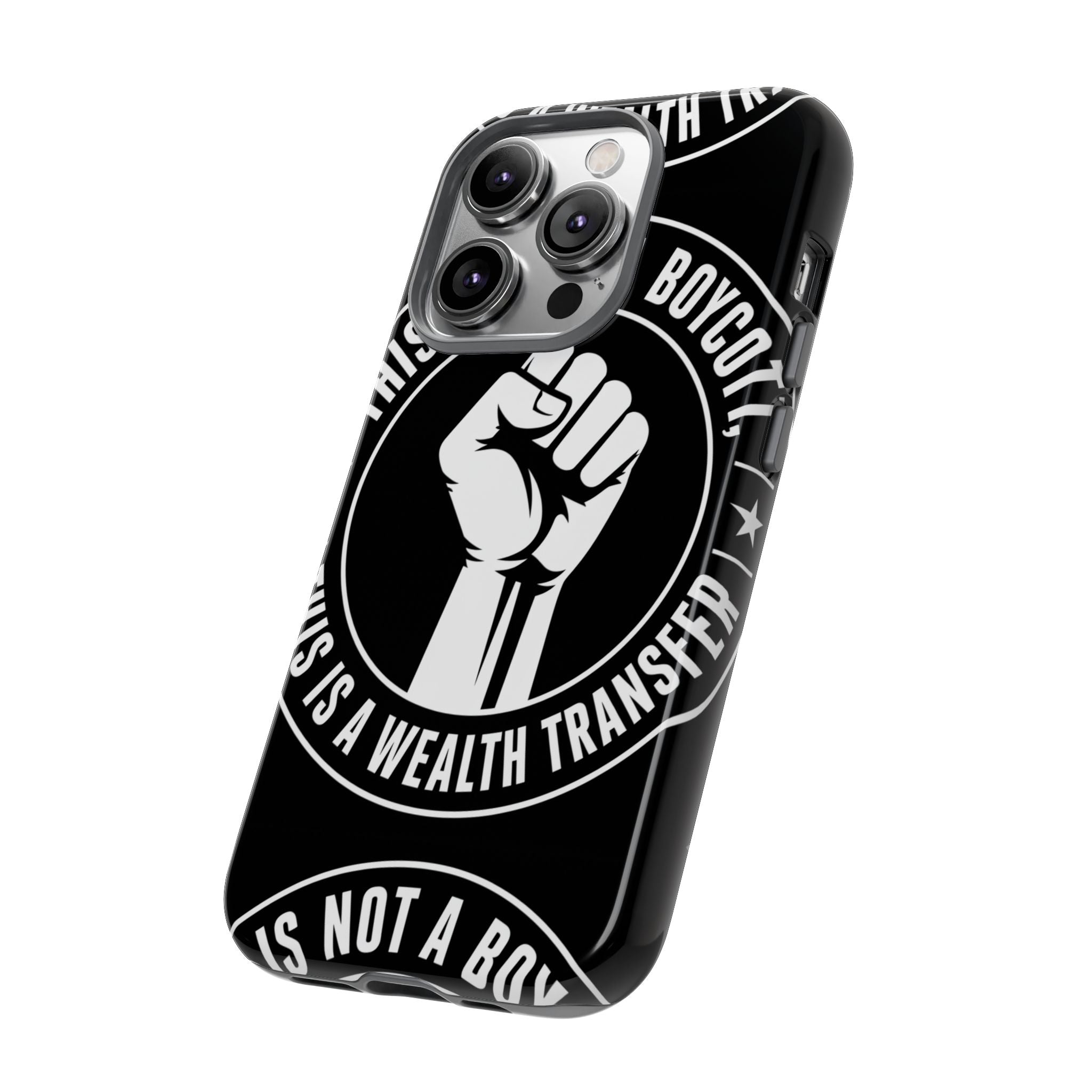 Tough Cases Phone Case — "This Is Not a Boycott, This Is a Wealth Transfer"