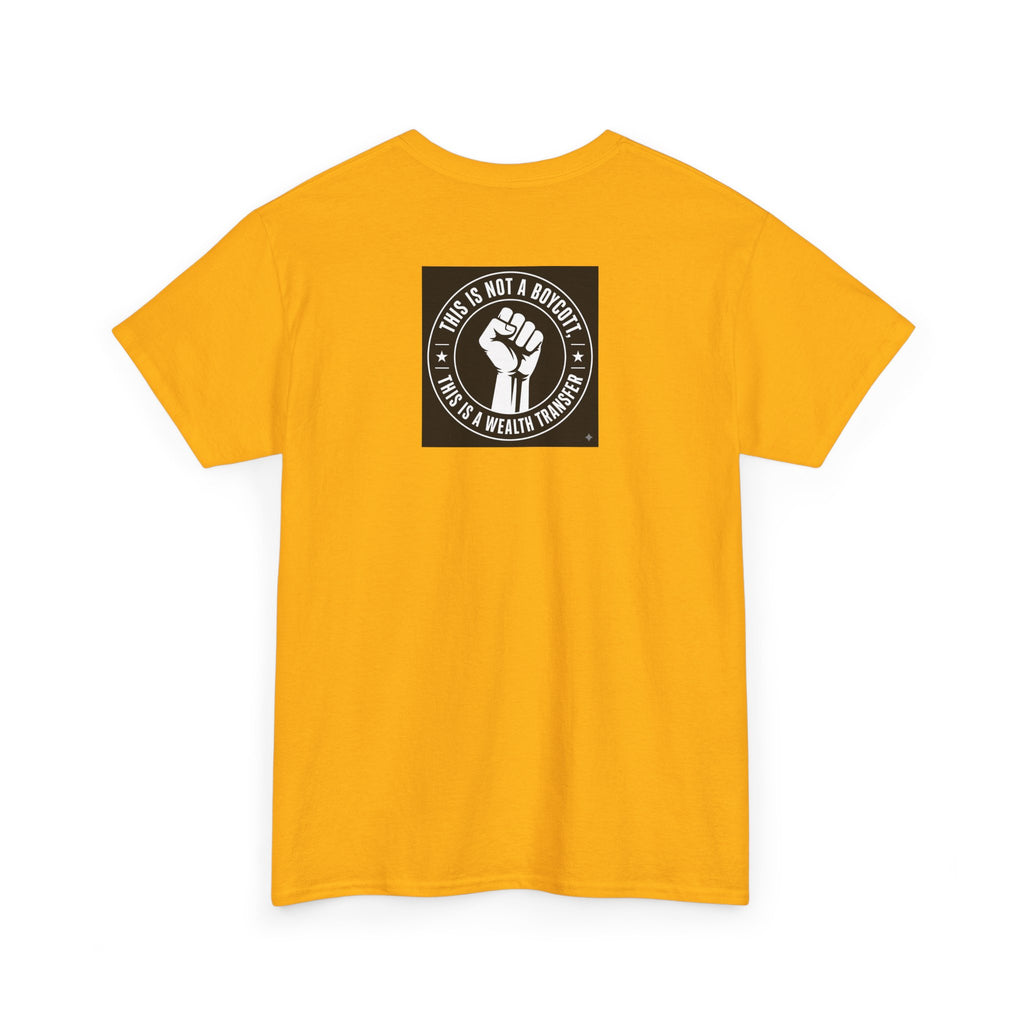 Pro-Union Fist T-Shirt — "This Is Not a Boycott, This Is a Wealth Transfer"