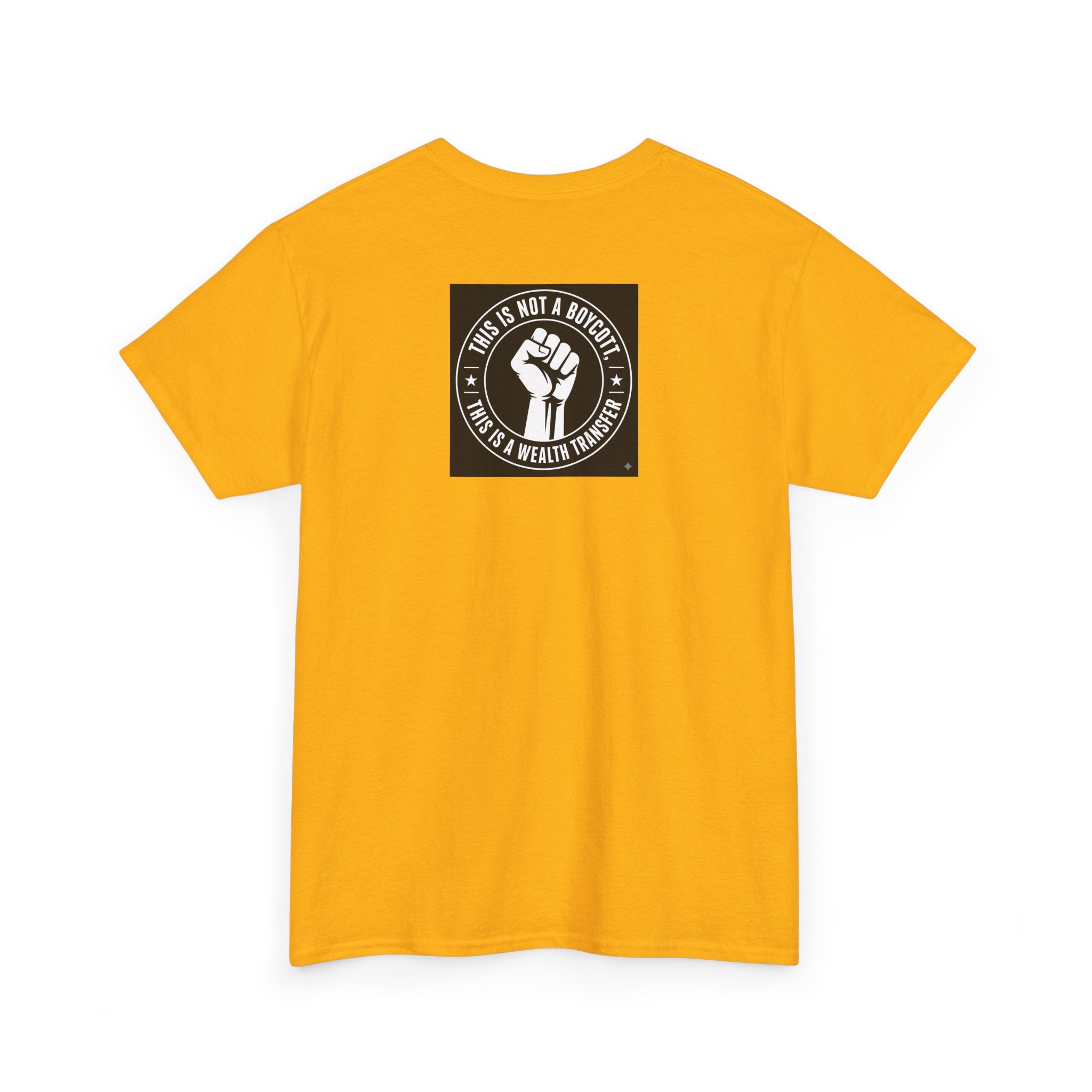 Pro-Union Fist T-Shirt — "This Is Not a Boycott, This Is a Wealth Transfer"