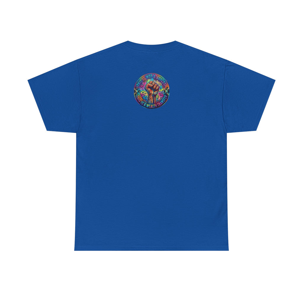 Fist of Strength Graphic Tee — “This Is Not A Boycott, This Is A Wealth Transfer”