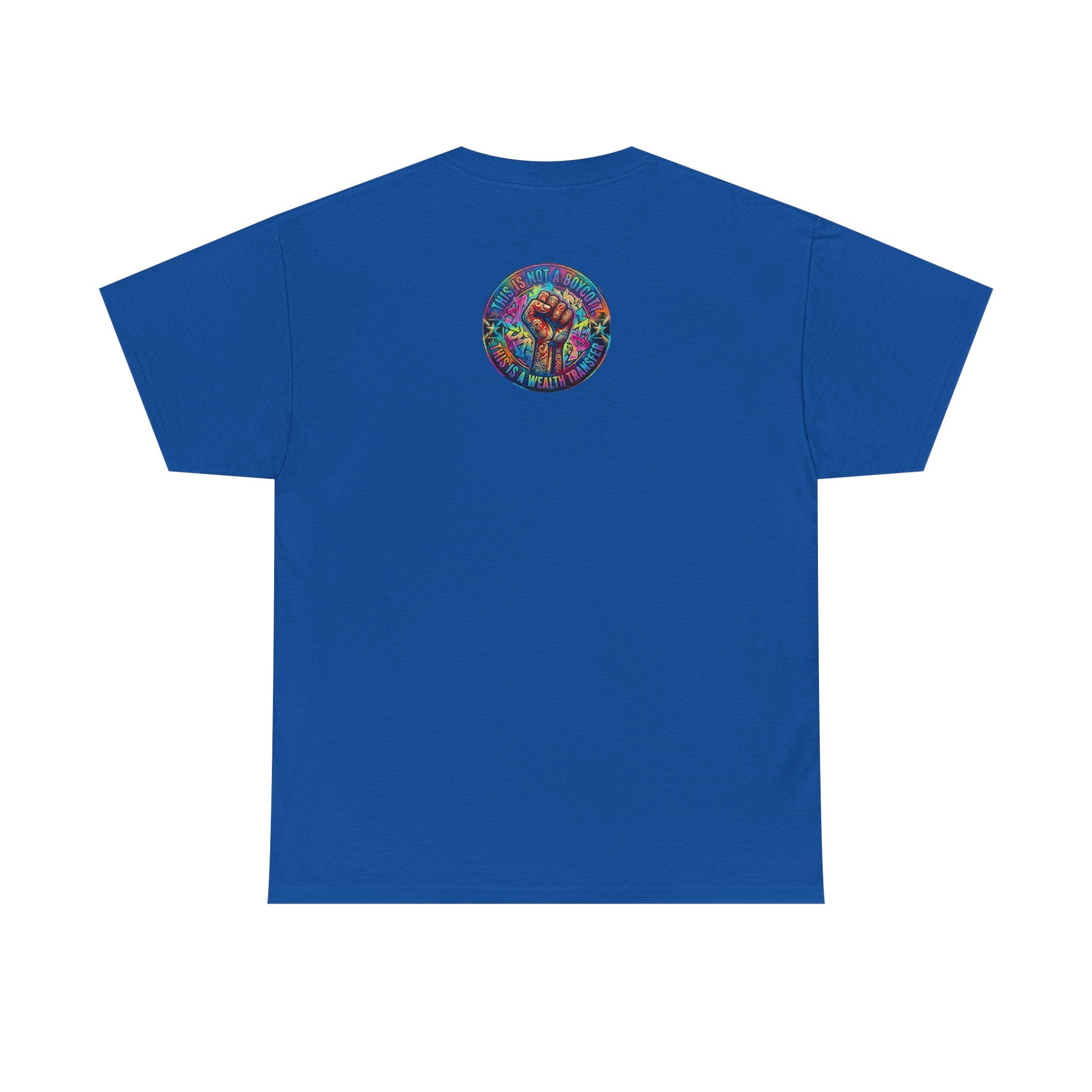 Fist of Strength Graphic Tee — “This Is Not A Boycott, This Is A Wealth Transfer”