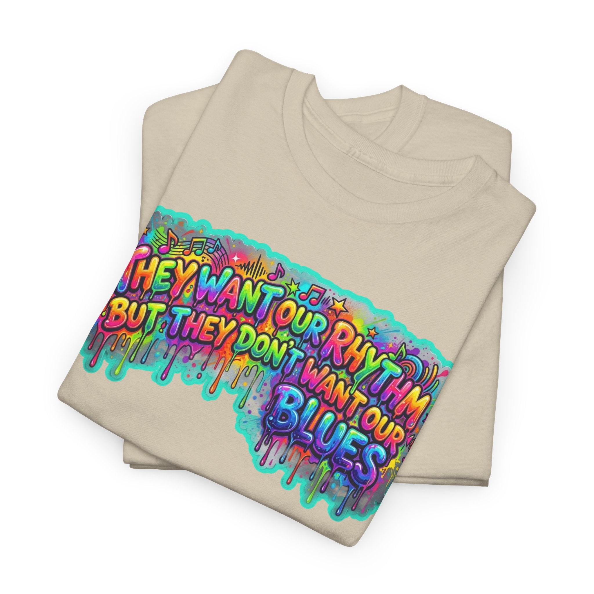 Music Vibes Tee — “They Want Our Rhythm But They Don’t Want Our Blues” Psychedelic Drip Note T-Shirt