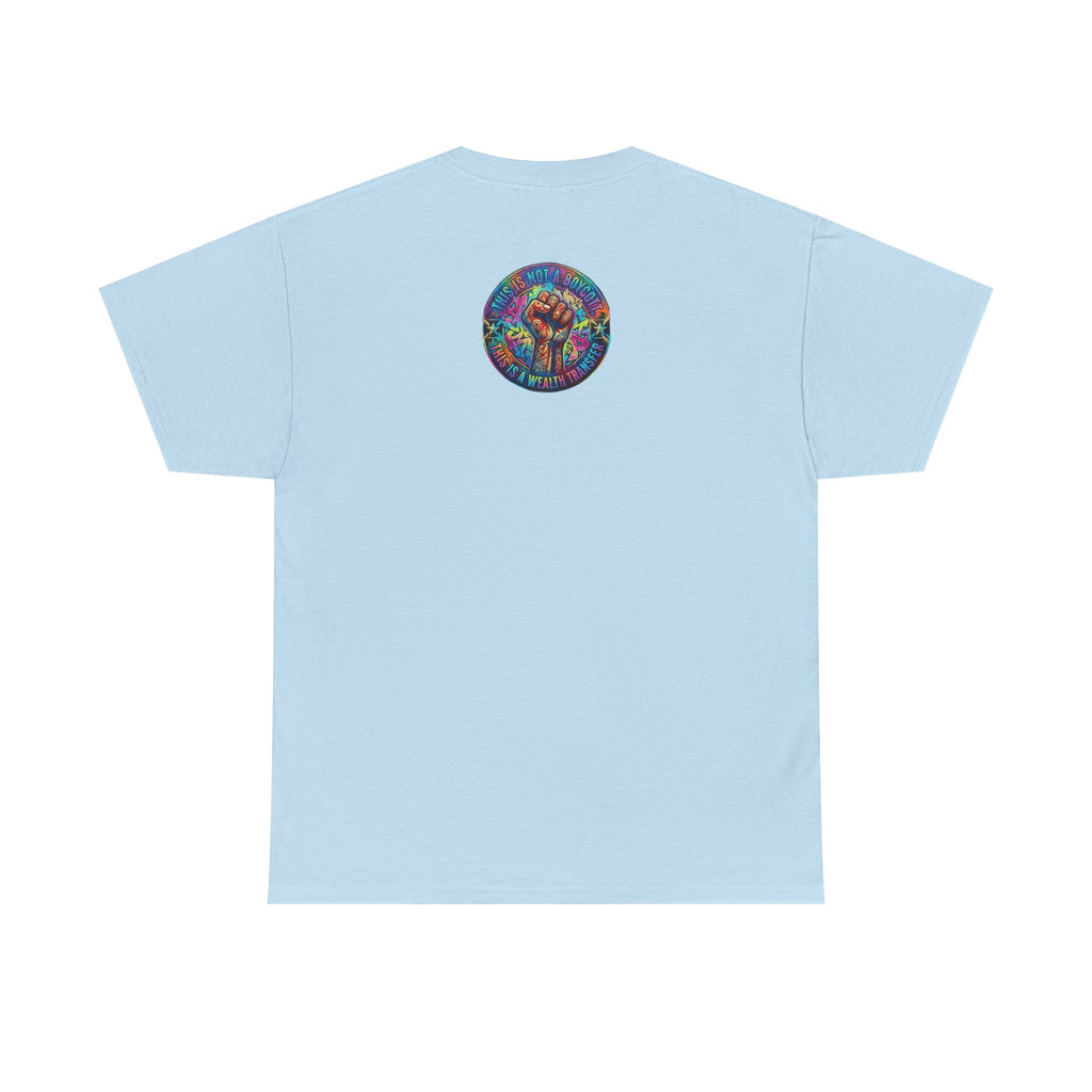 Fist of Strength Graphic Tee — “This Is Not A Boycott, This Is A Wealth Transfer”