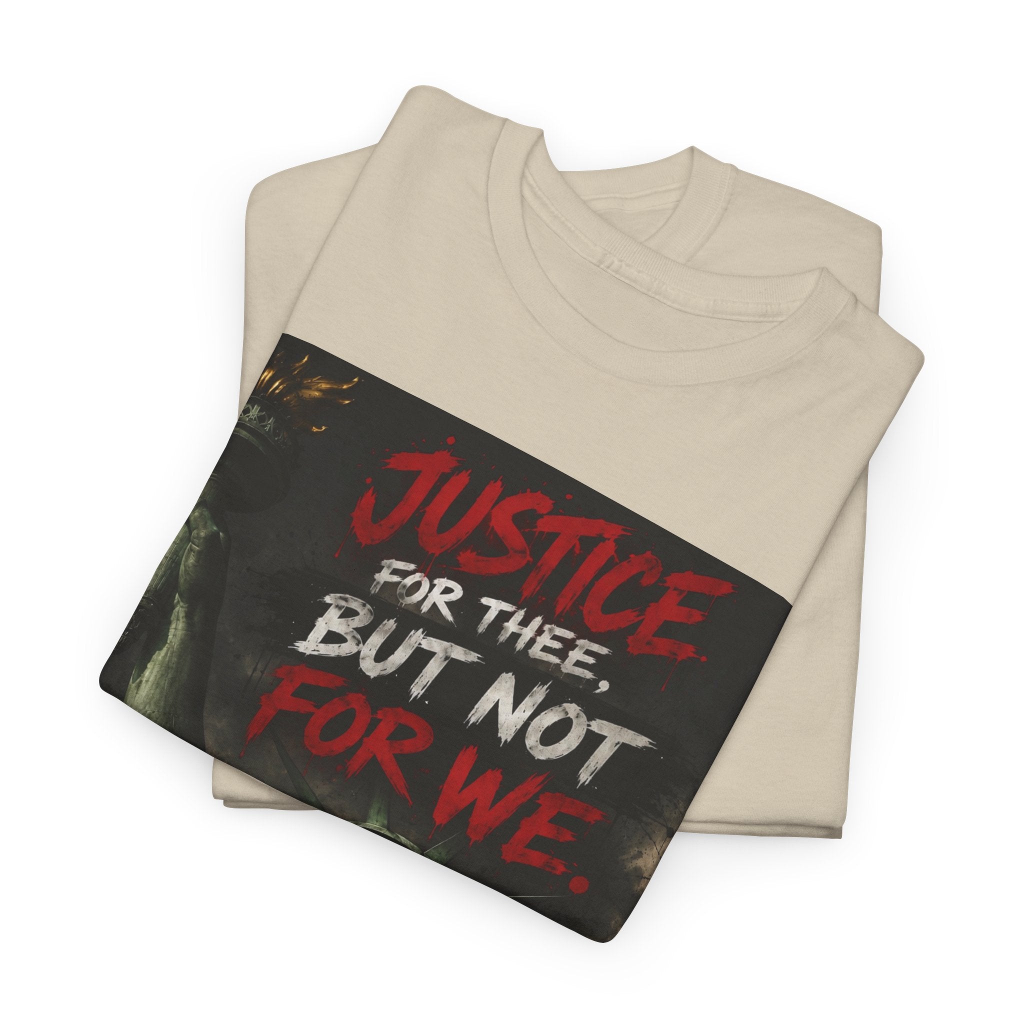Protest Justice T-Shirt — “Justice For Thee, But Not For We” Graphic Tee
