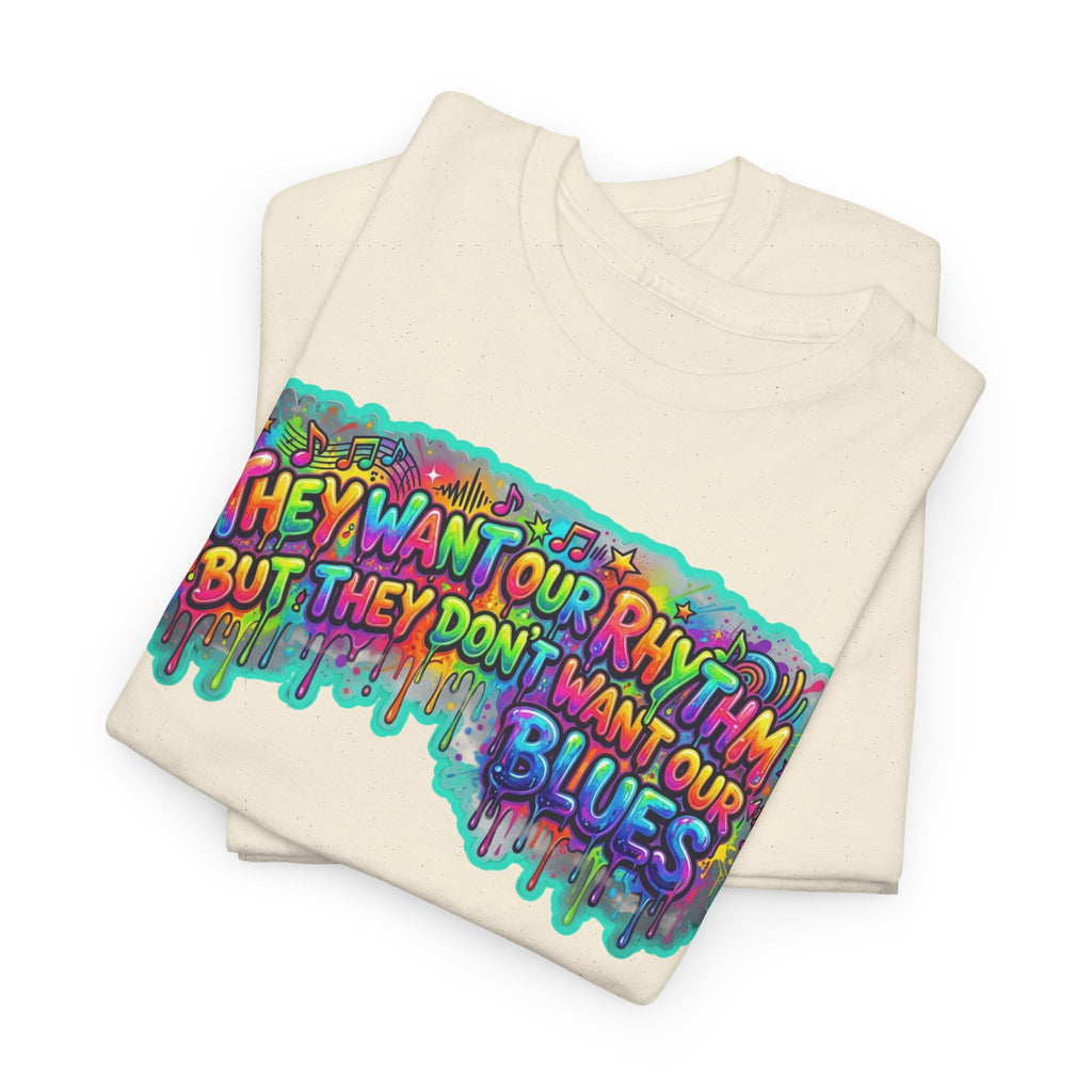 Music Vibes Tee — “They Want Our Rhythm But They Don’t Want Our Blues” Psychedelic Drip Note T-Shirt