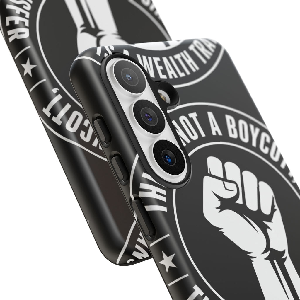 Tough Cases Phone Case — "This Is Not a Boycott, This Is a Wealth Transfer"