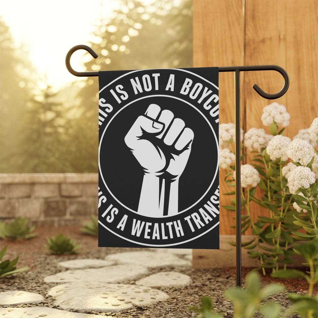 Garden Flag — "This Is Not a Boycott, This Is a Wealth Transfer" Raised Fist Banner