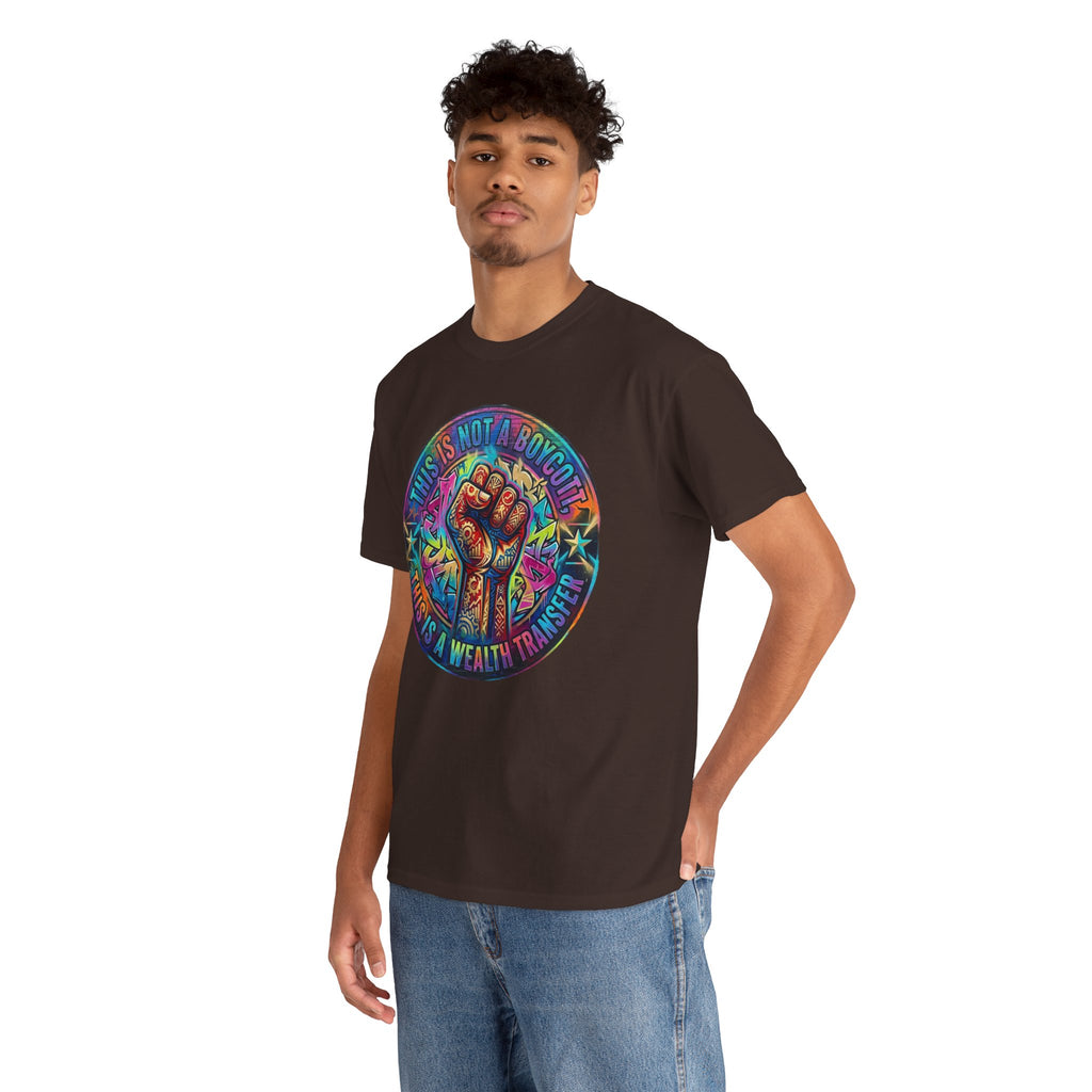 Fist of Strength Graphic Tee — “This Is Not A Boycott, This Is A Wealth Transfer”