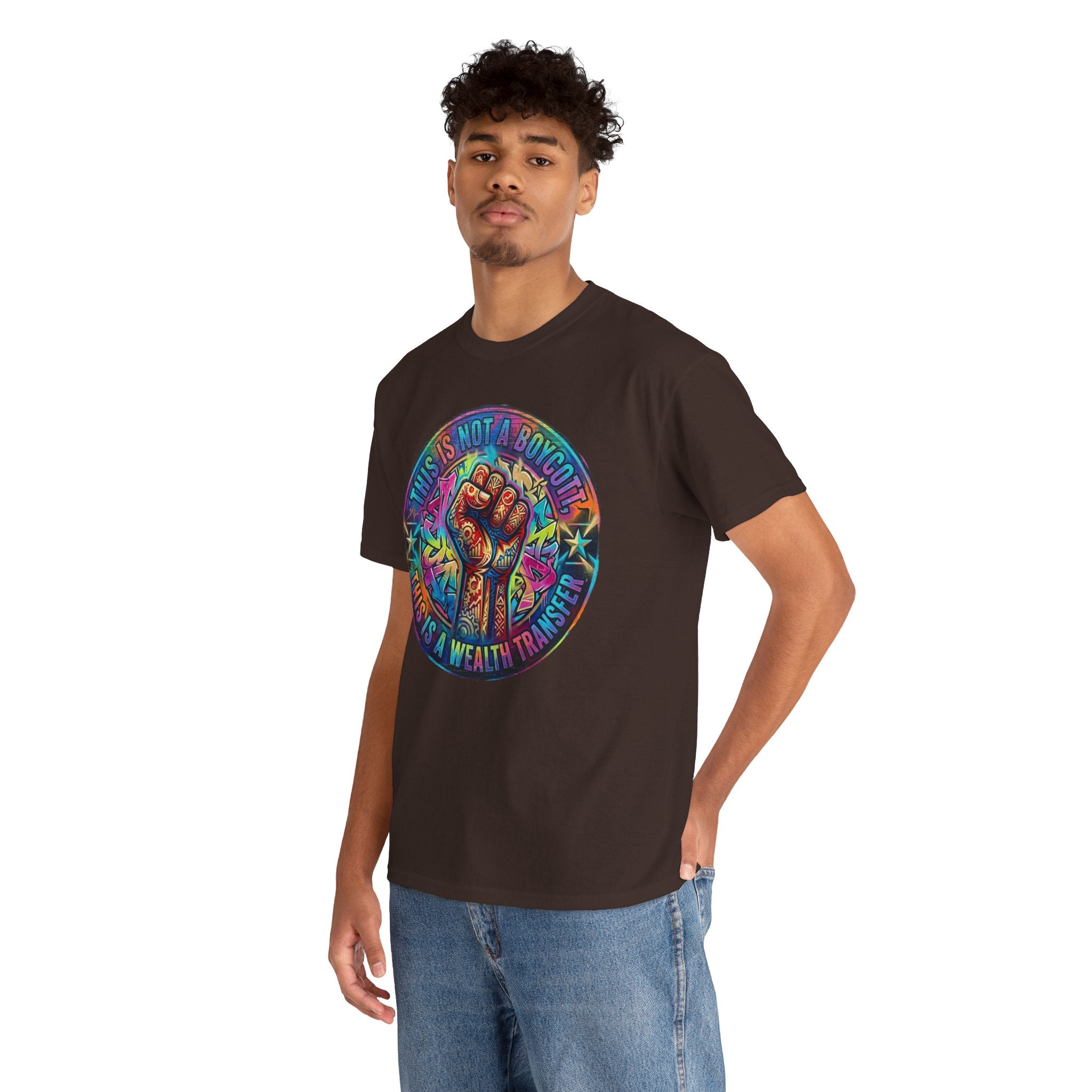 Fist of Strength Graphic Tee — “This Is Not A Boycott, This Is A Wealth Transfer”