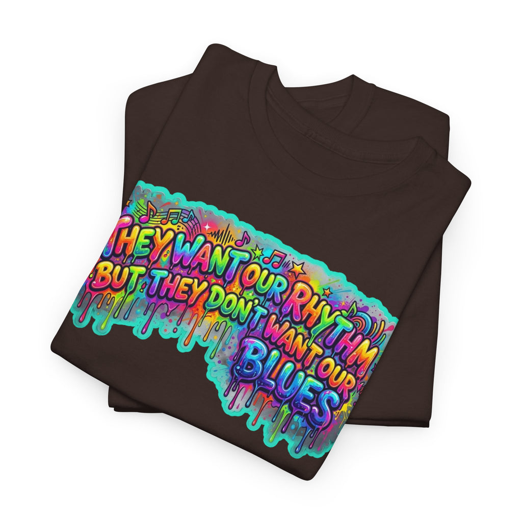 Music Vibes Tee — “They Want Our Rhythm But They Don’t Want Our Blues” Psychedelic Drip Note T-Shirt
